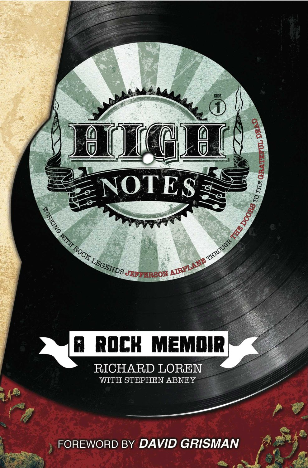 High Notes: A Rock Memoir, Working with Rock Legends Jefferson Airplane Through The Doors to the Grateful Dead