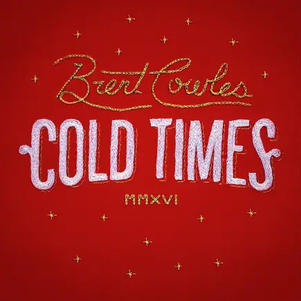 Brent Cowles Debut Single, Cold Times