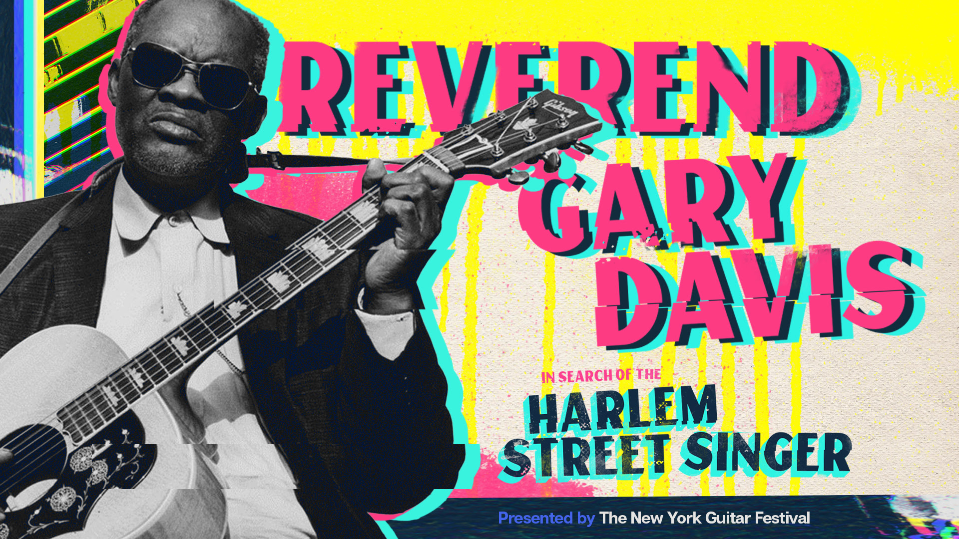 New York Guitar Festival Announces Set Two of  Reverend Gary Davis: In Search of Harlem Street Singer