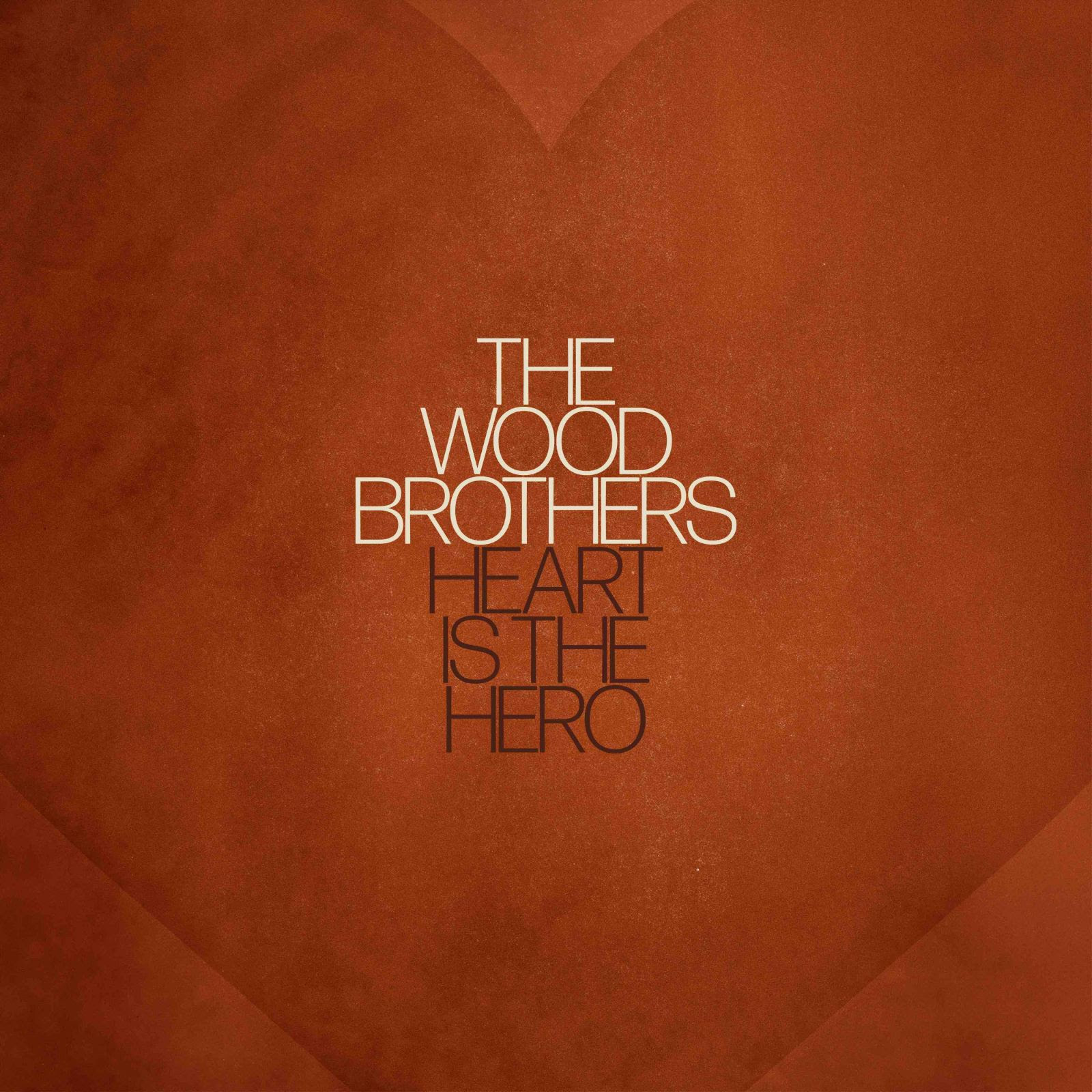 The Wood Brothers 'Heart Is The Hero' Out Today