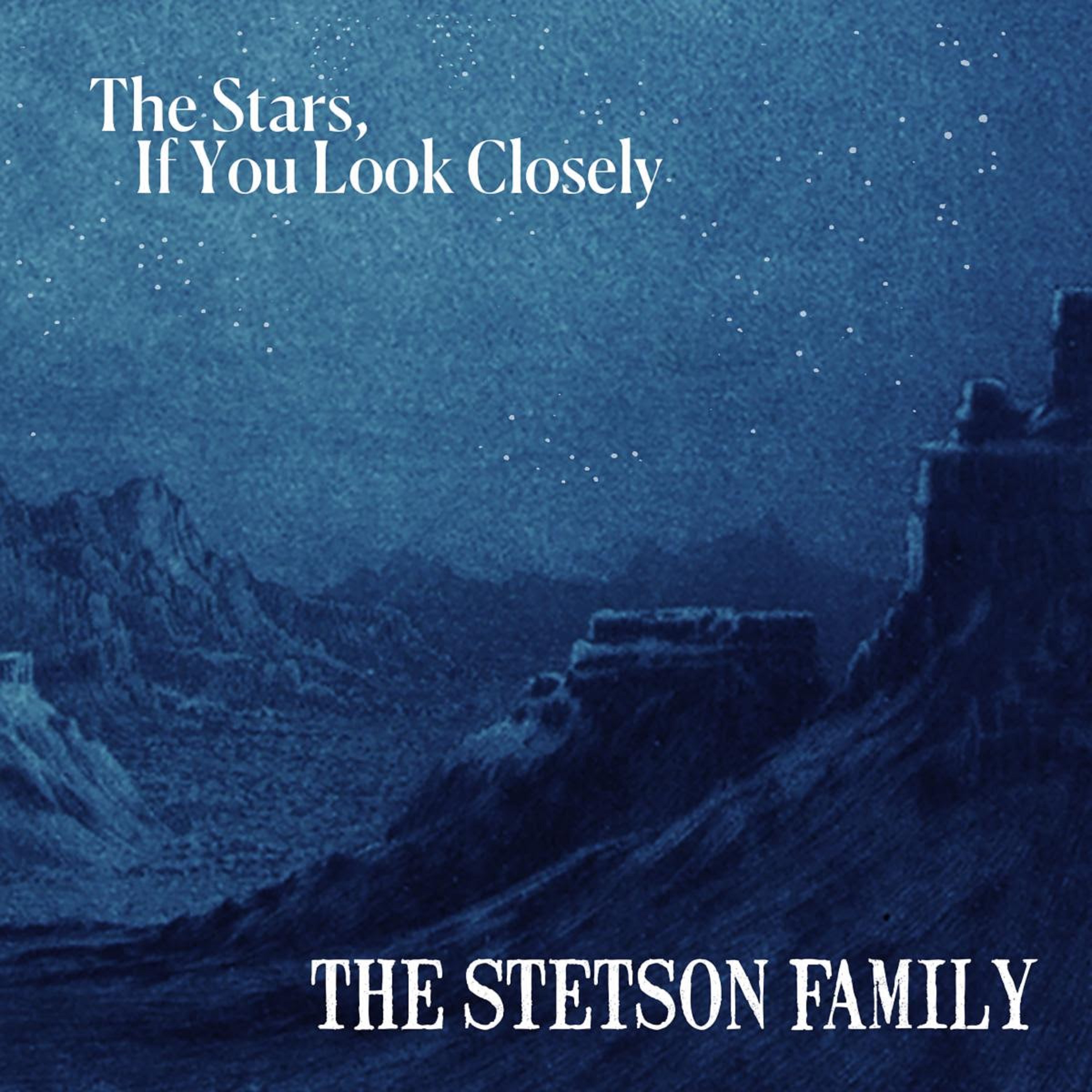 Australia’s Award-Winning Americana/Bluegrassers THE STETSON FAMILY Announce New CD, The Stars, If You Look Closely