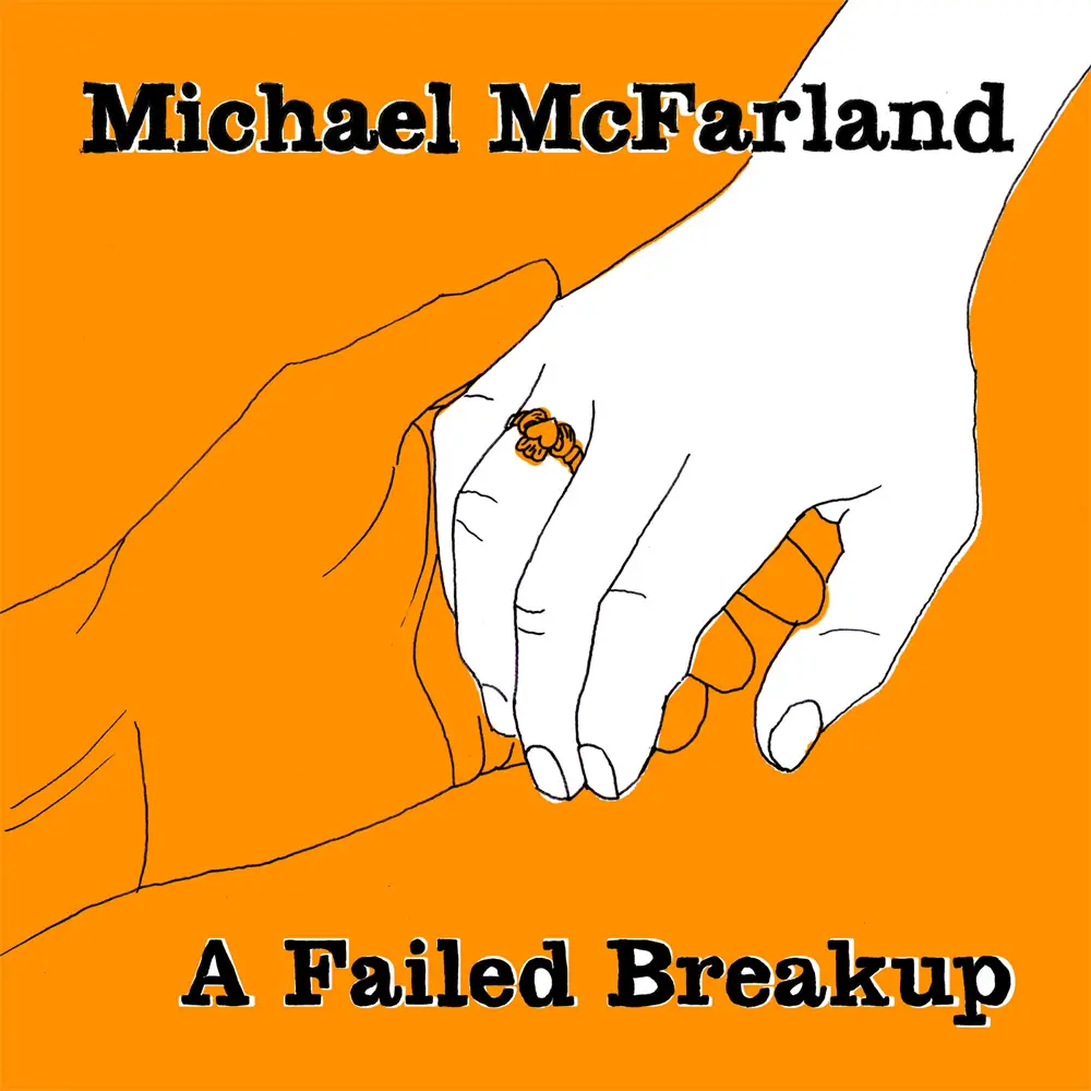 Michael McFarland |  A Failed Breakup | Review