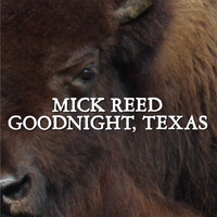Mick Reed's Goodnight Texas Available Now