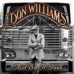 And So It Goes by Country Icon Don Williams - out TODAY