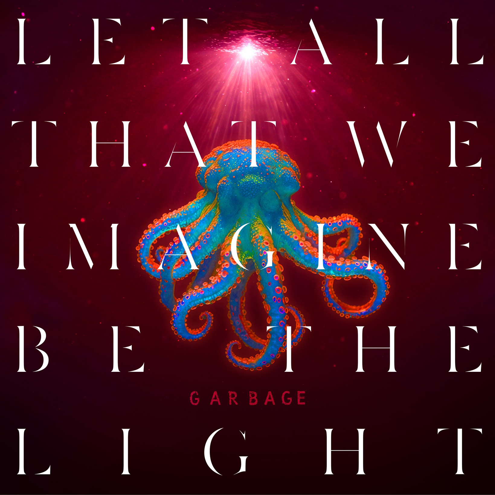 Influential alternative rock band Garbage announce their highly anticipated new album 'Let All That We Imagine Be The Light' out May 30