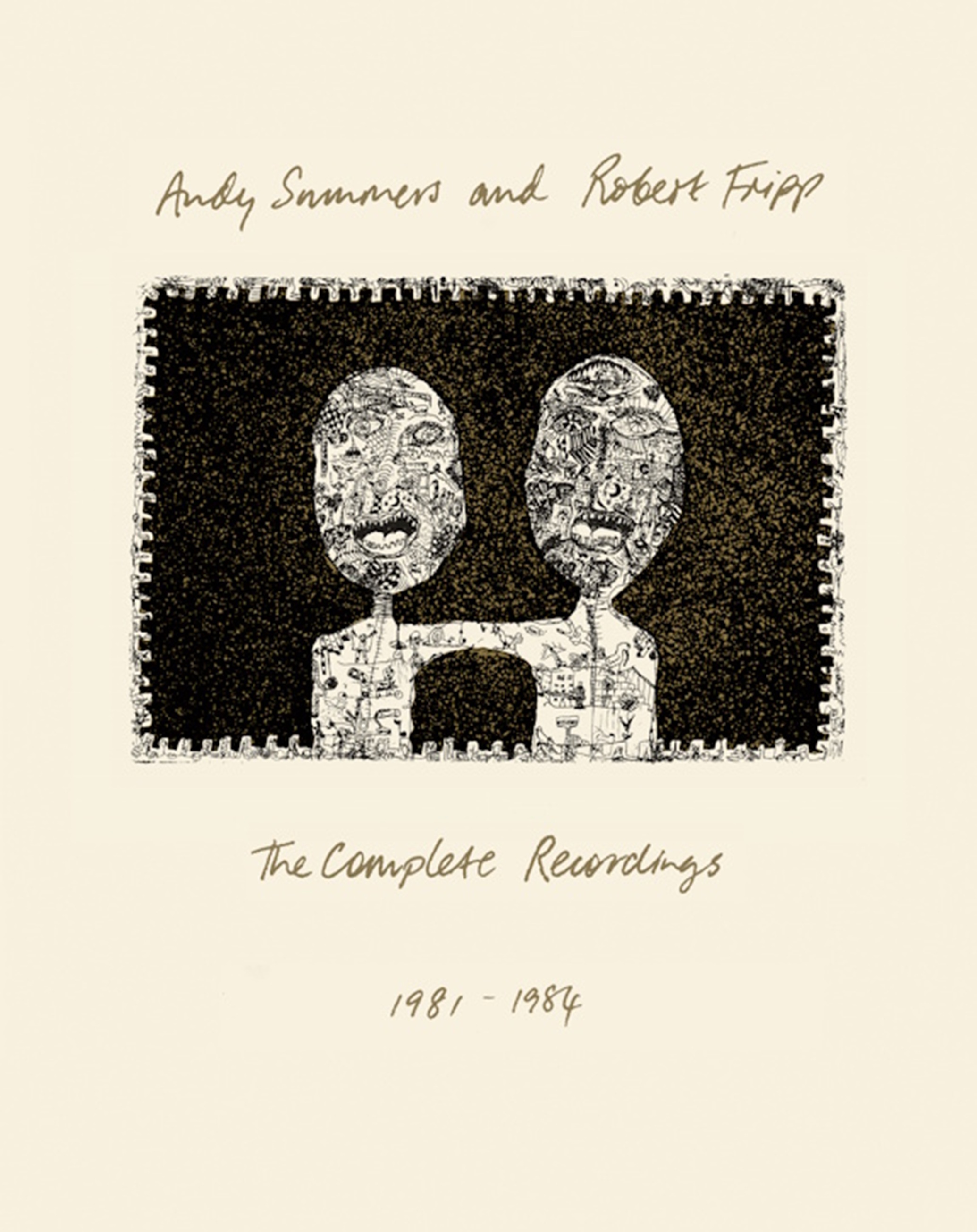 Andy Summers and Robert Fripp “The Complete Recordings 1981 - 1984” 3CD/1Blu-ray & “I Advance Masked” 2024 Mix 200gm Vinyl – Available March 28, 2025