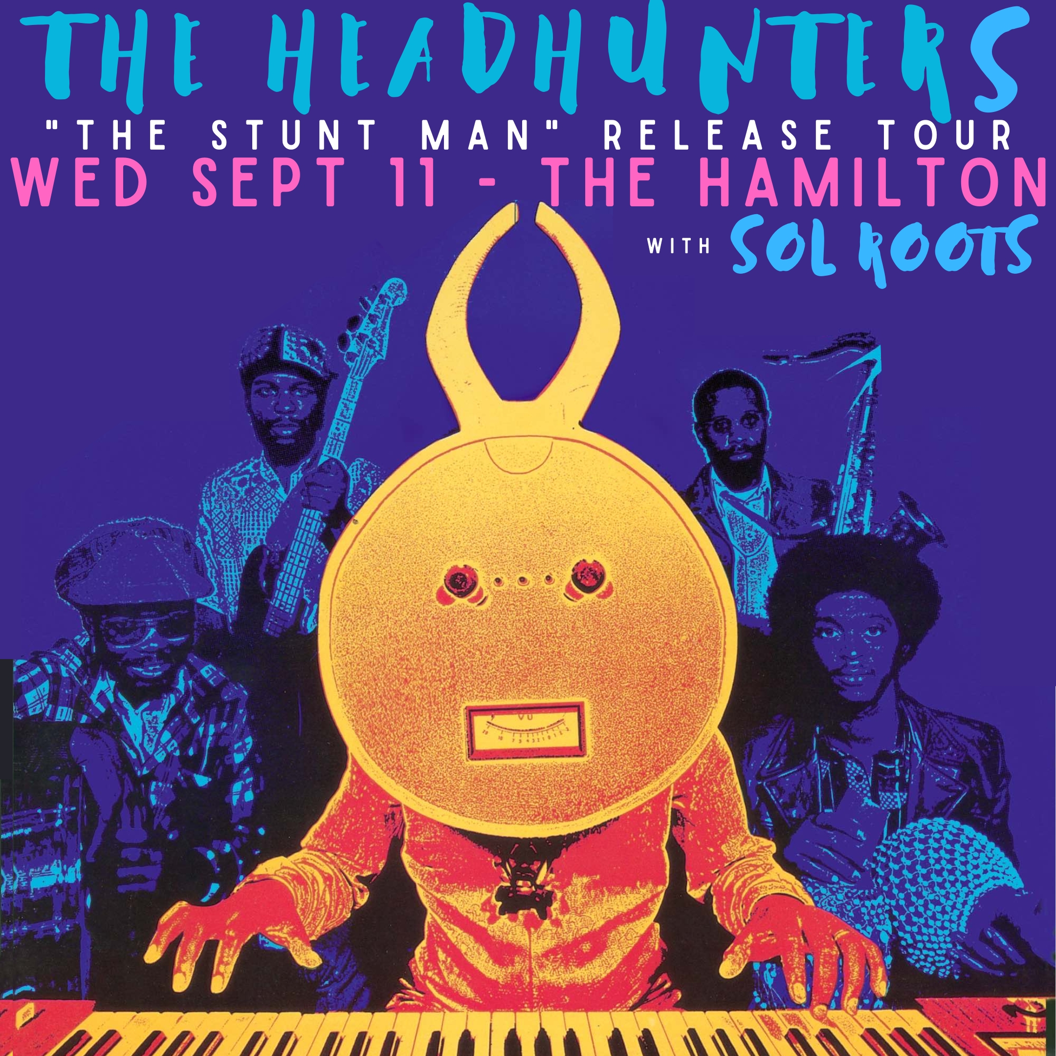 Legendary Jazz/Funk Group The Headhunters to Perform at The Hamilton Live with Fiery Funk/Blues Act Sol Roots Opening