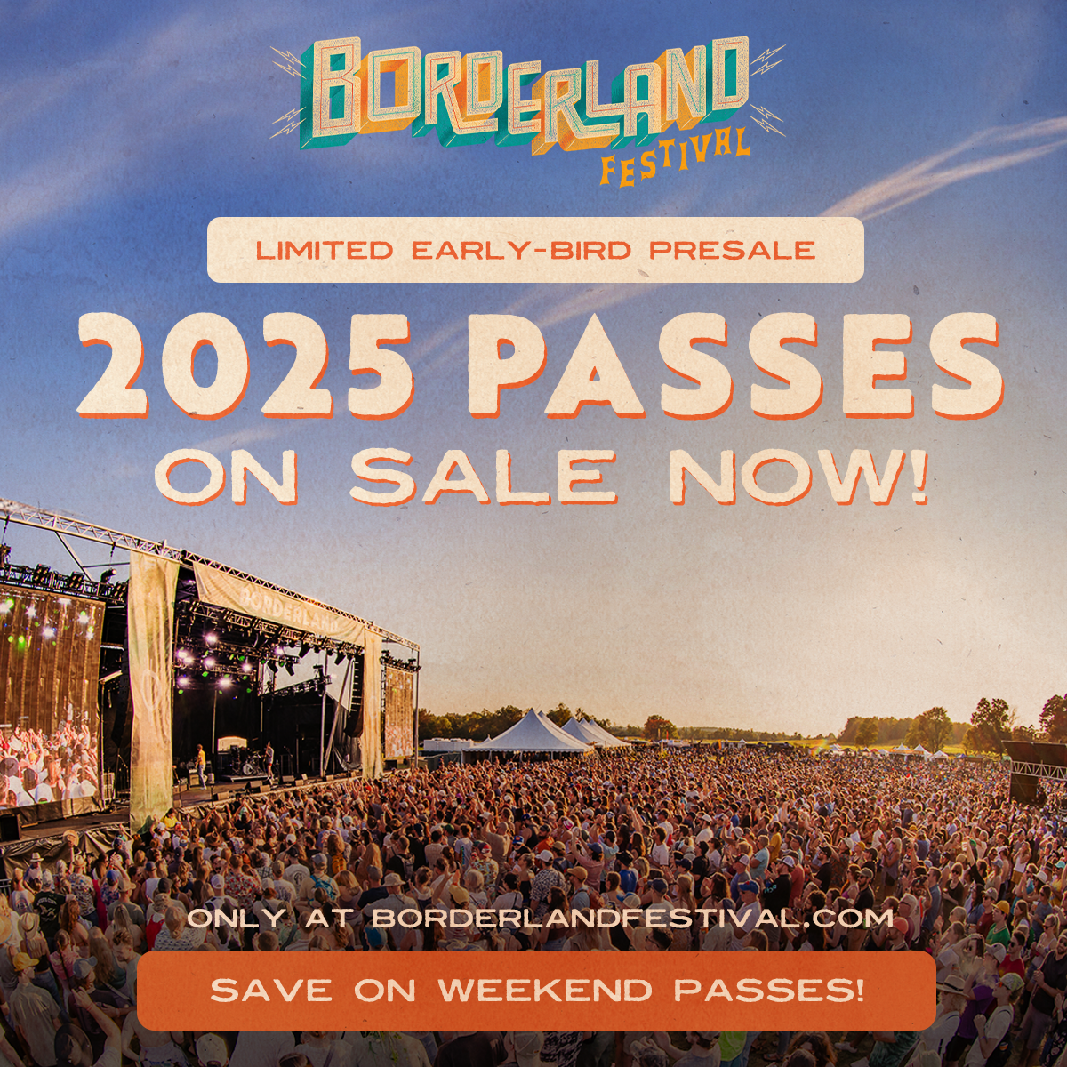 Borderland Festival 2025: Early-Bird Weekend Passes Now Available at the Year’s Lowest Price!