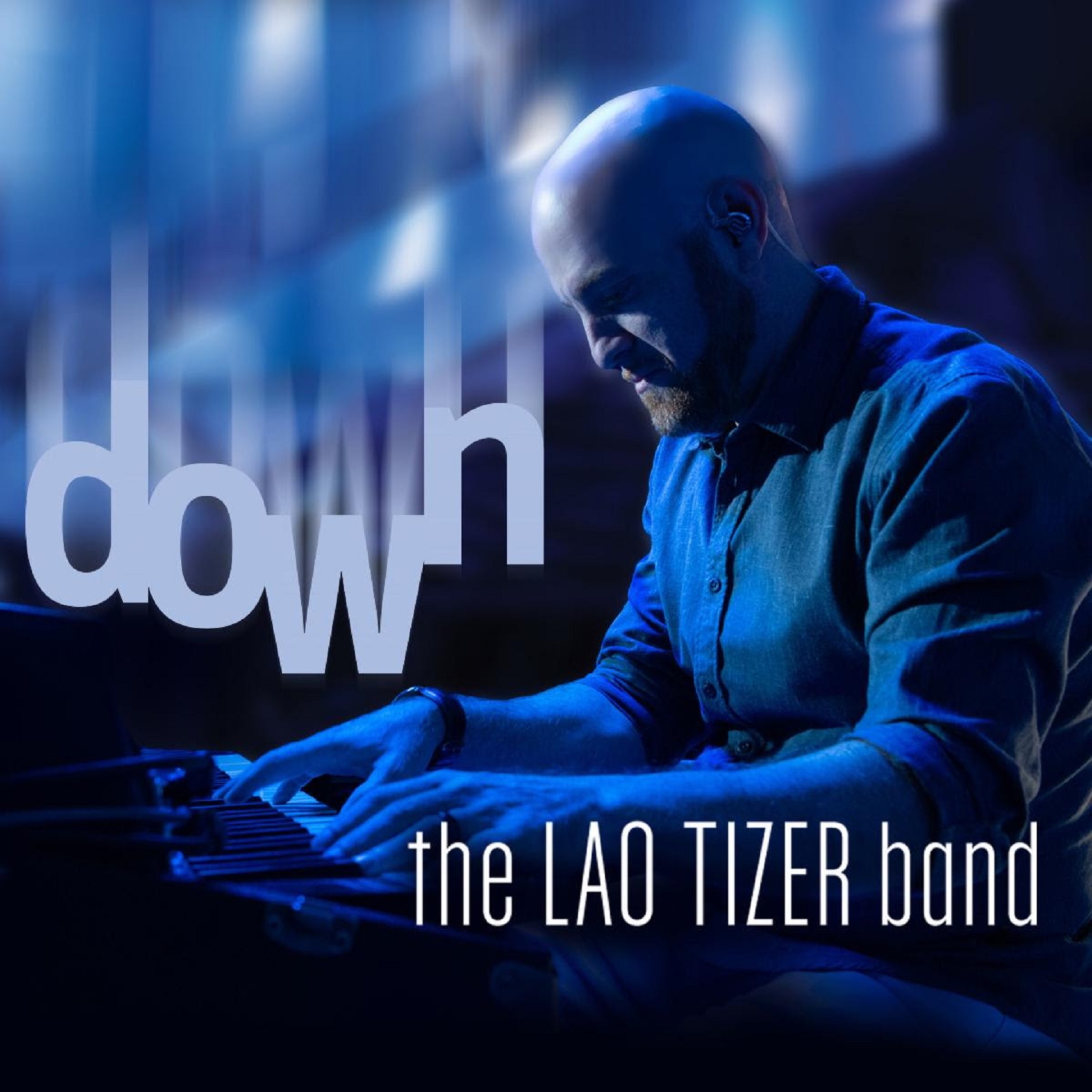 Acclaimed Keyboardist Composer And Bandleader Lao Tizer Shares “Down”