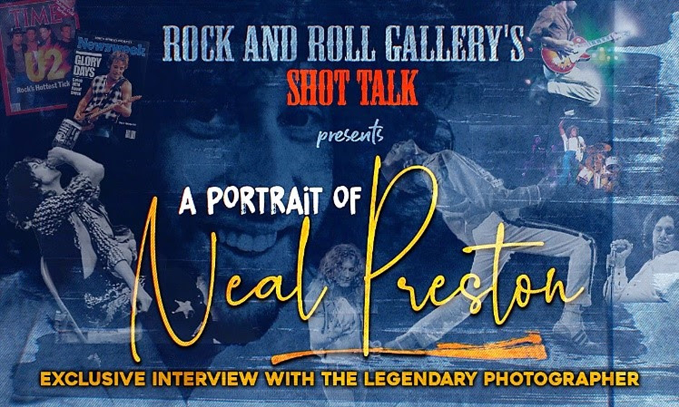 ROCK AND ROLL GALLERY’s “Shot Talk” Debuts Exclusive Interview With Neal Preston, Legendary Rock Photographer