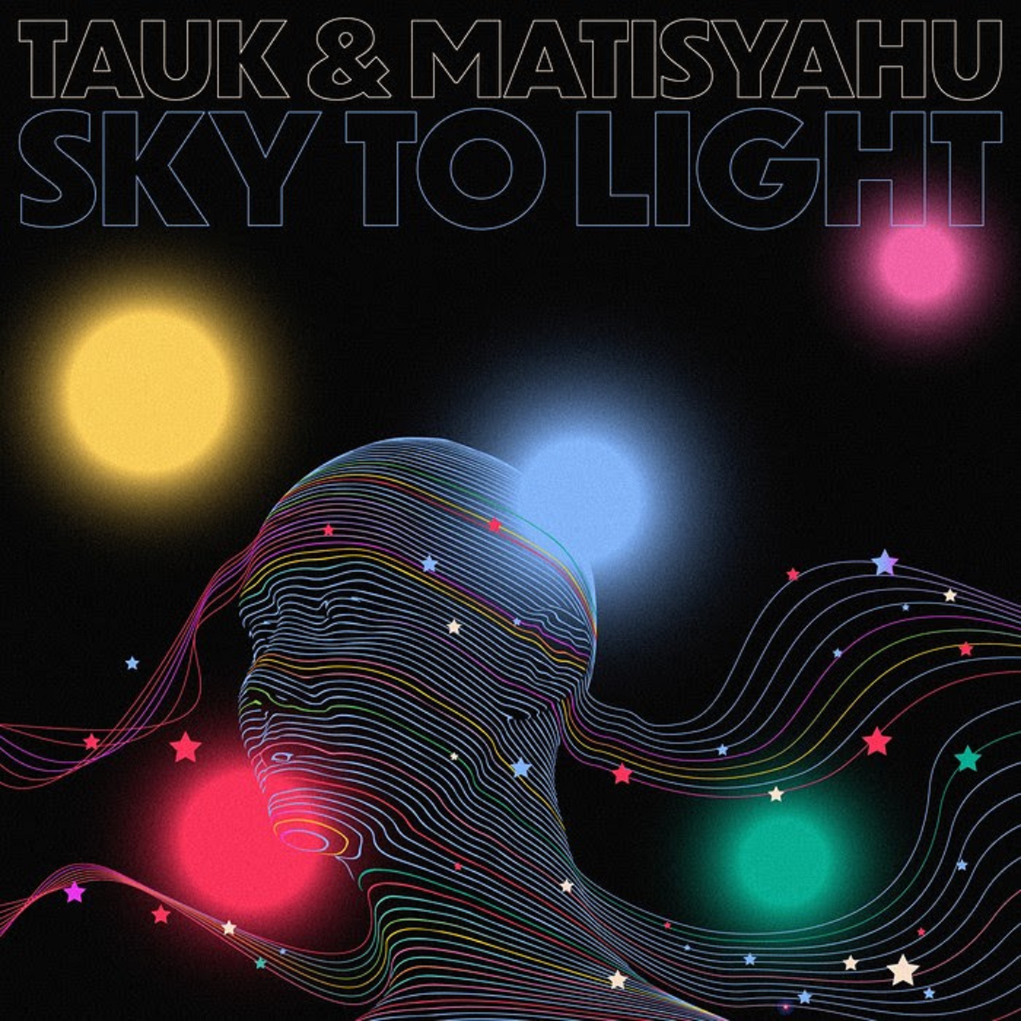 TAUK JOINS FORCES WITH REGGAE ICON MATISYAHU IN NEW SINGLE “SKY TO LIGHT”