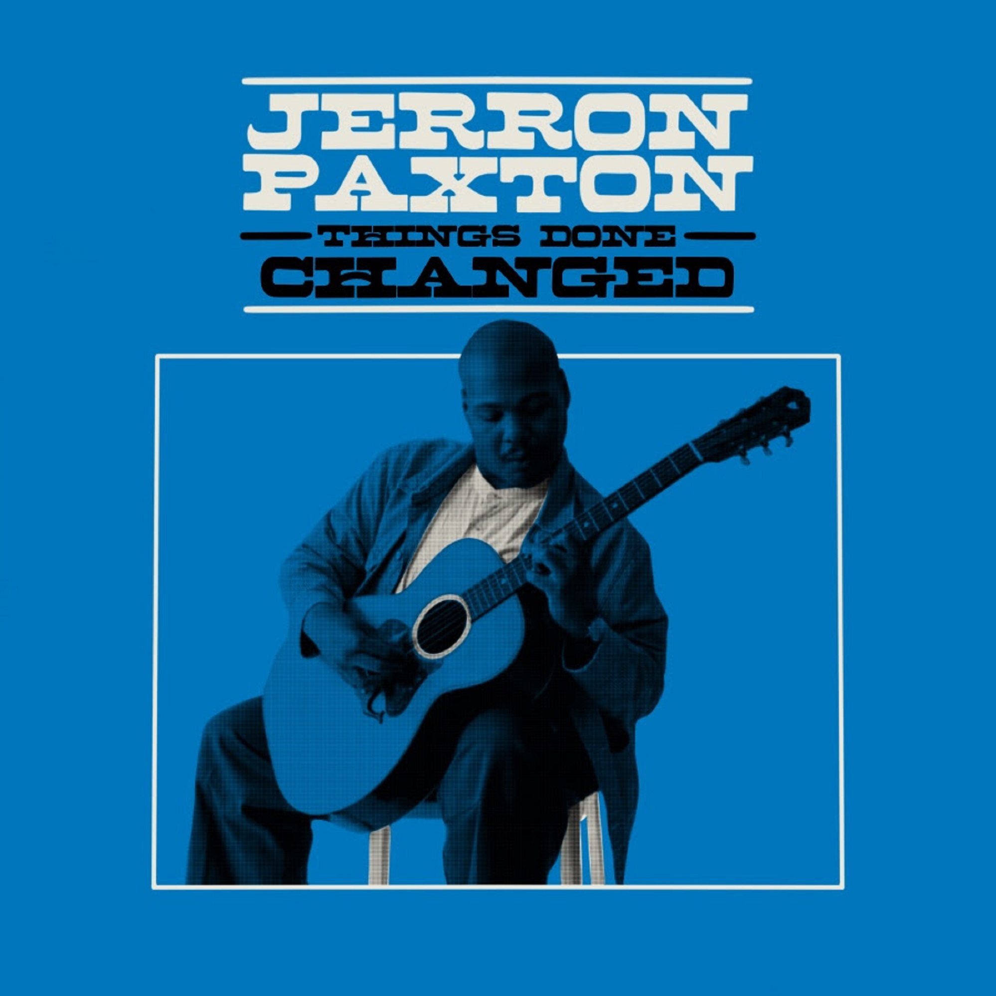 Jerron Paxton Announces New Album, Things Done Changed out October 18th on Smithsonian Folkways