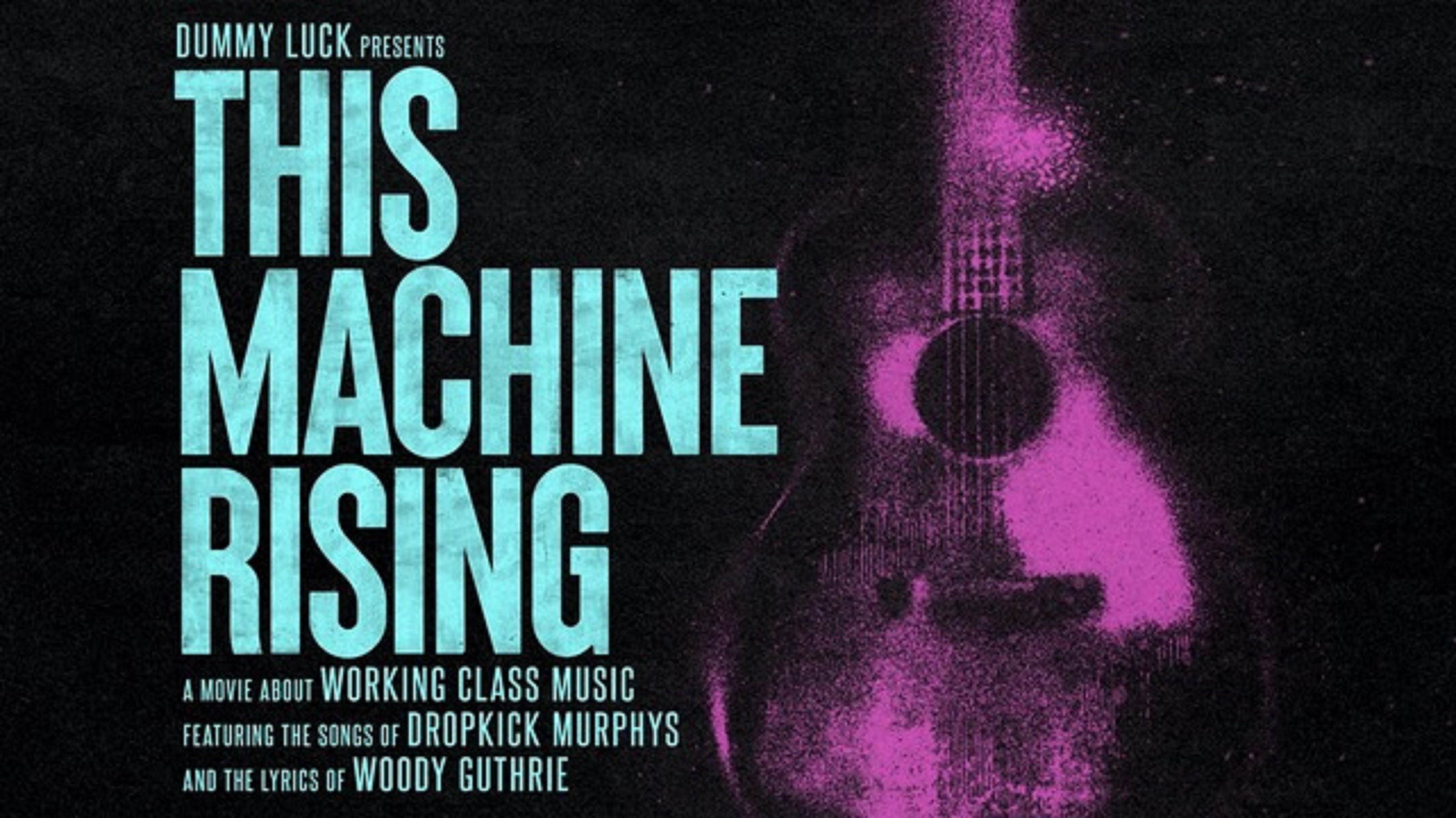 Dropkick Murphys ‘This Machine Rising’ Documentary Chronicling Journey With The Lyrics of Woody Guthrie Premieres August 30 At Noon ET