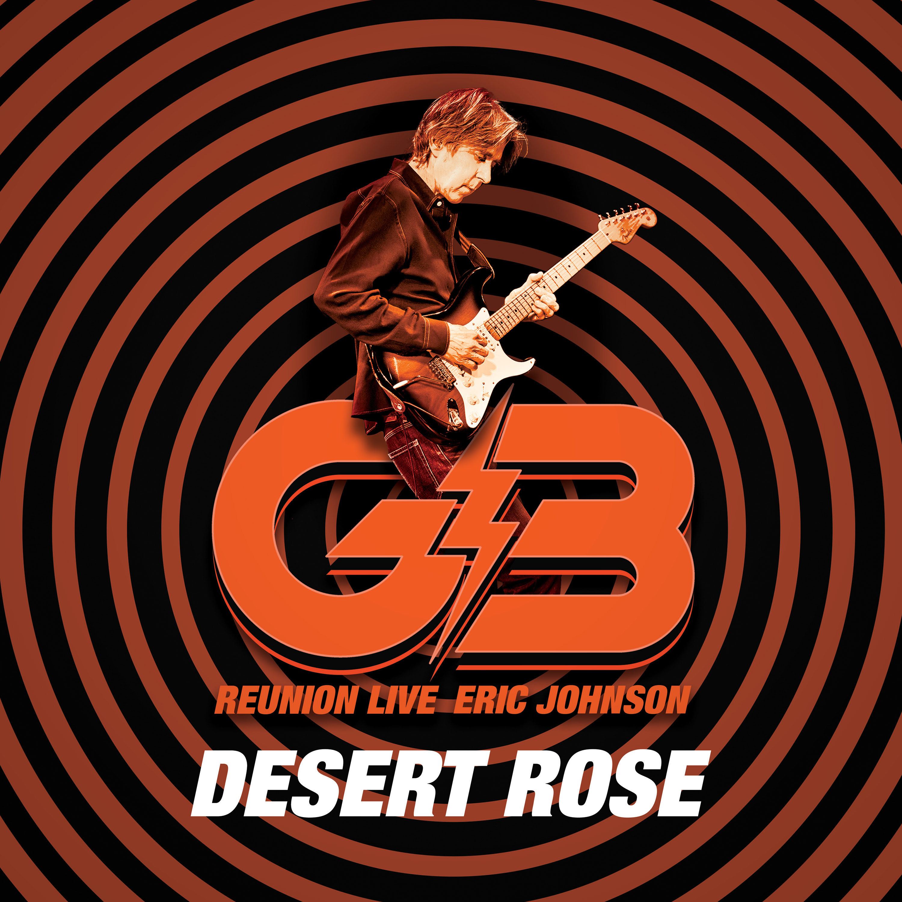 ERIC JOHNSON's “Desert Rose (G3 Reunion Live)” Released TODAY