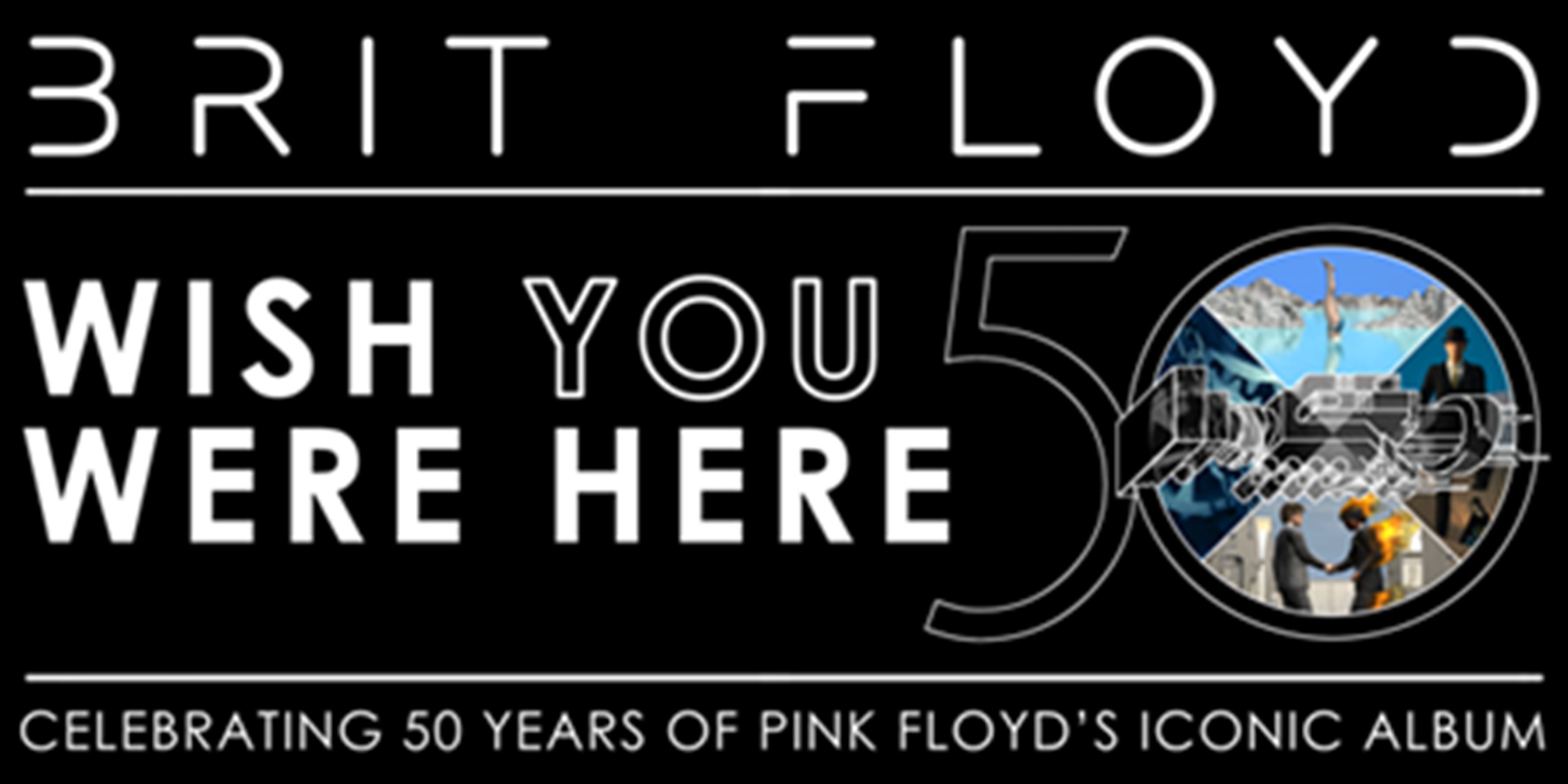 BRIT FLOYD 2025 World Tour Will Celebrate The 50th Anniversary Of Pink Floyd's Iconic Album ‘Wish You Were Here’; North American Four-Month Trek Kicks Off In April