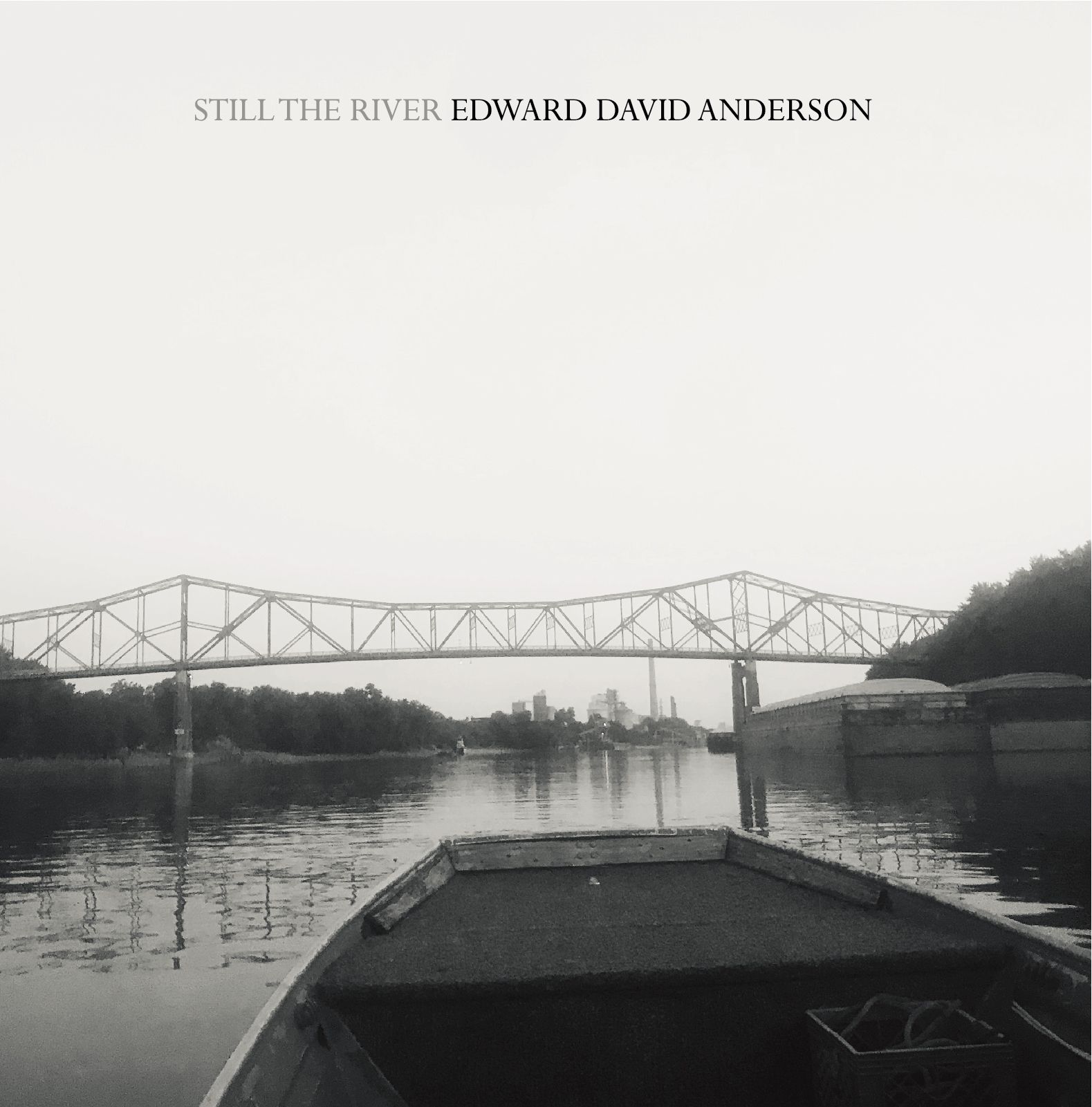 Still the River | Edward David Anderson