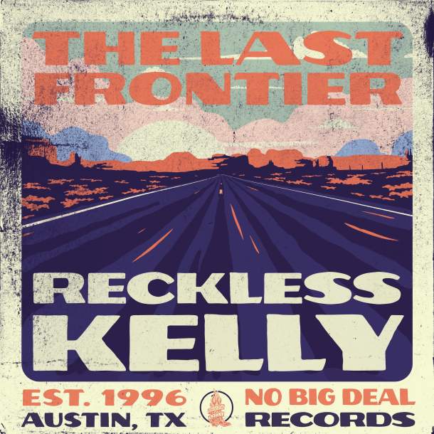 Reckless Kelly reveals cover and tracks for “The Last Frontier,” due out September 13, 2024