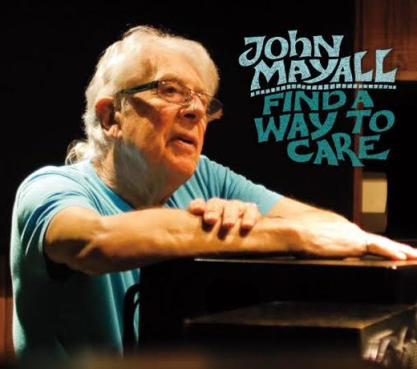 British Blues Godfather John Mayall, "Find A Way To Care," Set For ...